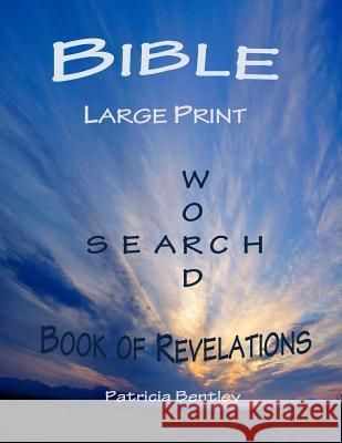 Bible Large Print Word Search: Book of Revelations Patricia Bentley 9781942678151 Sonata Enterprises
