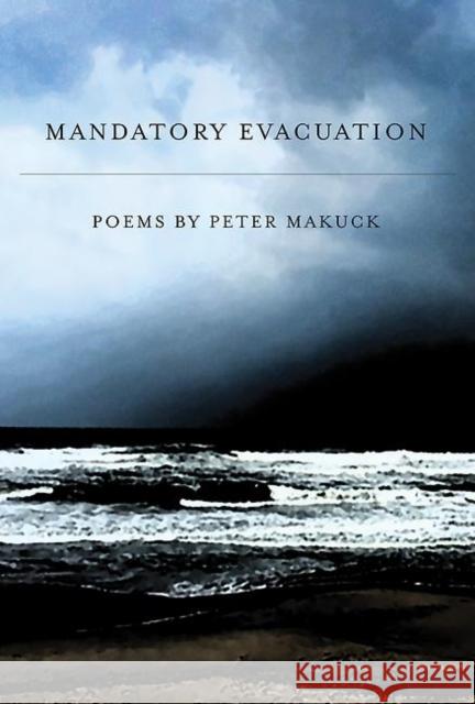 Mandatory Evacuation Makuck Peter                             Peter Makuck 9781942683186 BOA Editions