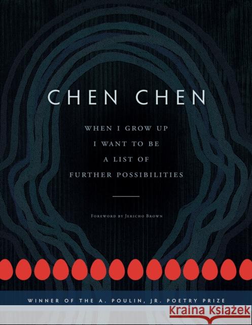When I Grow Up I Want to Be a List of Further Possibilities Chen Chen Jericho Brown 9781942683339 BOA Editions
