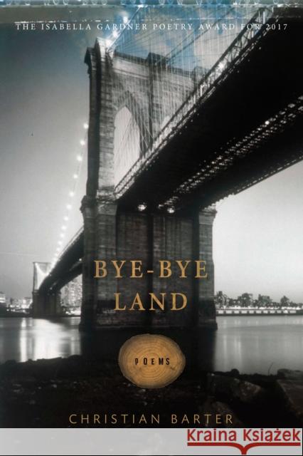 Bye-Bye Land Christian Barter 9781942683353 BOA Editions
