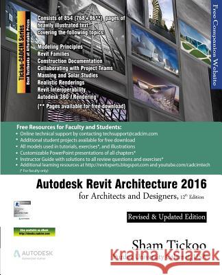 Autodesk Revit Architecture 2016 for Architects and Designers, 12th Edition Prof Sham Tickoo Purdu 9781942689065 Cadcim Technologies