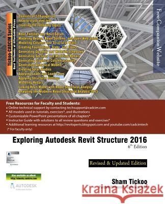 Exploring Autodesk Revit Structure 2016, 6th Edition Prof Sham Tickoo Purdu 9781942689072 Cadcim Technologies