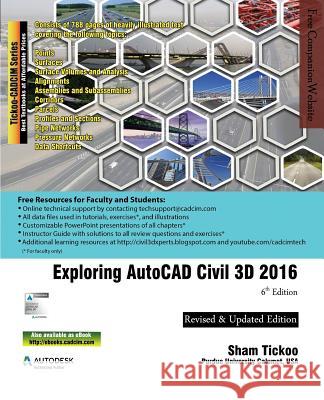 Exploring AutoCAD Civil 3D 2016, 6th Edition Prof Sham Tickoo Purdu 9781942689126