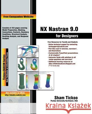 NX Nastran 9.0 for Designers Purdue Univ, Prof Sham Tickoo 9781942689164 Cadcim Technologies