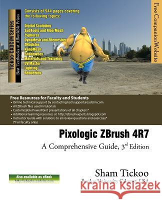 Pixologic ZBrush 4R7: A Comprehensive Guide Purdue Univ, Sham Tickoo 9781942689263 Cadcim Technologies