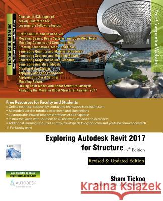 Exploring Autodesk Revit 2017 for Structure, 7th Edition Prof Sham Tickoo Purdu 9781942689355 Cadcim Technologies