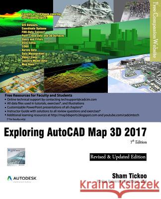 Exploring AutoCAD Map 3D 2017 Prof Sham Tickoo Purdu 9781942689454 Cadcim Technologies