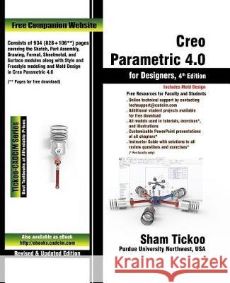 Creo Parametric 4.0 for Designers Prof Sham Tickoo Purdu 9781942689799 Cadcim Technologies