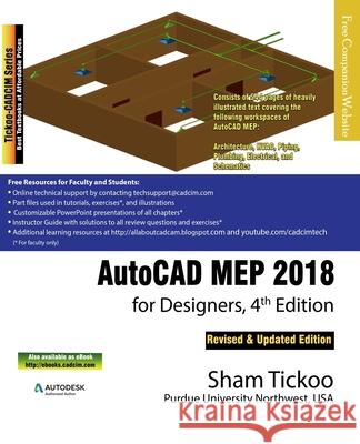 AutoCAD MEP 2018 for Designers Purdue Univ, Sham Tickoo 9781942689904