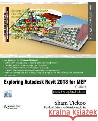 Exploring Autodesk Revit 2018 for MEP Purdue Univ, Sham Tickoo 9781942689911 Cadcim Technologies