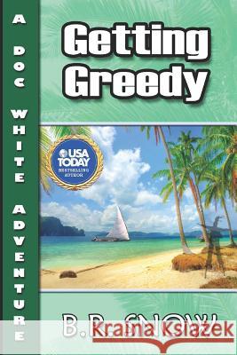 Getting Greedy B. R. Snow 9781942691624 B.R. Snow