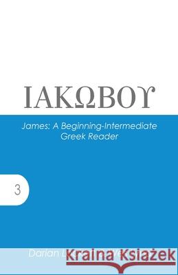 James: A Beginning-Intermediate Greek Reader Darian Lockett Wes Lynd 9781942697091 Glossahouse