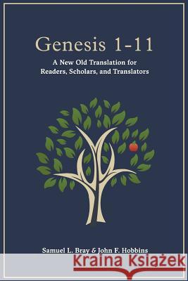 Genesis 1-11: A New Old Translation For Readers, Scholars, and Translators Hobbins, John F. 9781942697374 Glossahouse