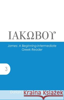 James: A Beginning-Intermediate Greek Reader Wes Lynd Darian Lockett 9781942697879 Glossahouse