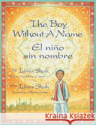 The Boy Without a Name / El niño sin nombre: English-Spanish Edition Shah, Idries 9781942698081 Institute for Study of Human Knowledge