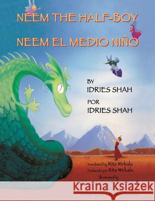 Neem the Half-Boy - Neem el medio niño: English-Spanish Edition Idries, Shah 9781942698159 Institute for Study of Human Knowledge