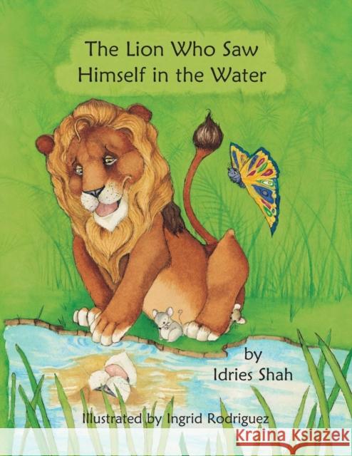 The Lion Who Saw Himself in the Water Idries Shah 9781942698173 Institute for Study of Human Knowledge