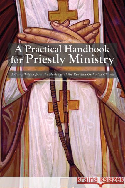 A Practical Handbook for Priestly Ministry Holy Trinity Monastery 9781942699248 Holy Trinity Publications