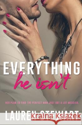 Everything He Isn't Lauren Stewart 9781942700067 Off the Hook Publishing