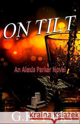 On Tilt G. K. Parks 9781942710110 Modus Operandi