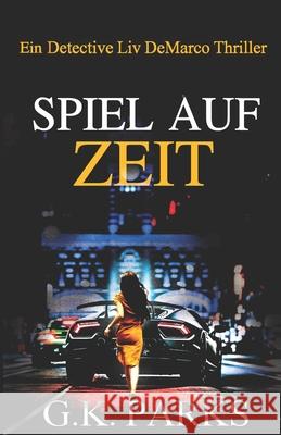 Spiel auf Zeit Mariella K?nig G. K. Parks 9781942710417 Modus Operandi