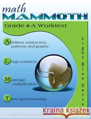 Math Mammoth Grade 4-A Worktext Maria Miller 9781942715627