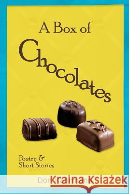 A Box of Chocolates: Poetry & Short Stories Don Kahrmann Jennifer Fitzgerald 9781942728320 Indie Crawlers
