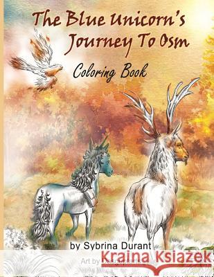 The Blue Unicorn's Journey To Osm Coloring Book Durant, Sybrina 9781942740100 Sybrina Publishing