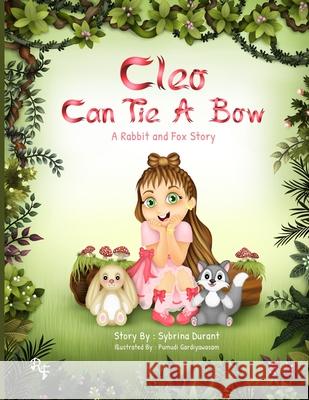 Cleo Can Tie A Bow: A Rabbit and Fox Story Sybrina Durant Pumudi Gardiyawasam Marissa Elliott 9781942740292 Sybrina Publishing