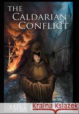 The Caldarian Conflict Mike Kalmbach 9781942742098 Mike Kalmbach