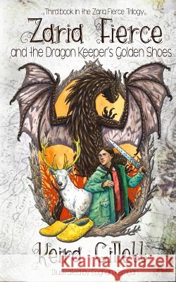 Zaria Fierce and the Dragon Keeper's Golden Shoes Keira Gillett Eoghan Kerrigan 9781942750055