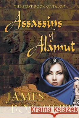 Assassins of Alamut James Boschert 9781942756125 Penmore Press LLC