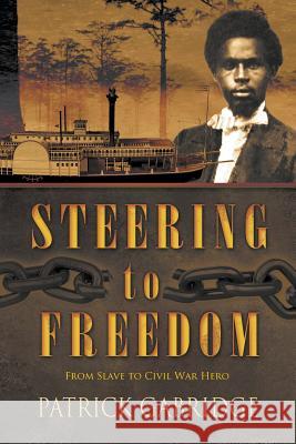 Steering to Freedom Patrick Gabridge   9781942756224