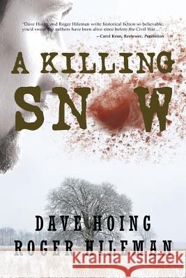 A Killing Snow David Hoing Roger Hileman 9781942756880