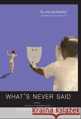 What's Never Said Susan Shapiro 9781942762164 Heliotrope Books LLC