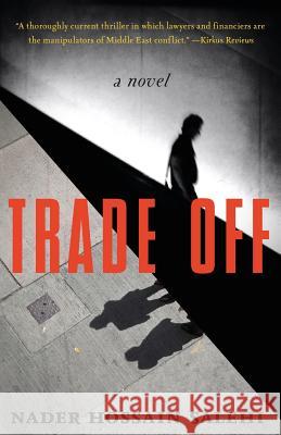 Trade Off Nader Hossain Salehi 9781942762300 Heliotrope Books LLC