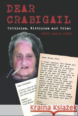 Dear Crabigail: Criticism, Witticism, and Crime Penny Gardin Lewis 9781942766803