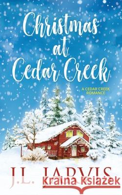Christmas at Cedar Creek J. L. Jarvis 9781942767404 Bookbinder Press