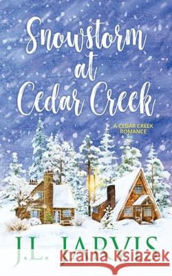 Snowstorm at Cedar Creek J. L. Jarvis 9781942767442 Bookbinder Press