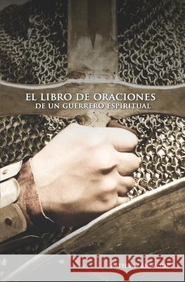 El libro de oraciones de un guerrero espiritual Marcus Warner Kathryn McBride 9781942796312