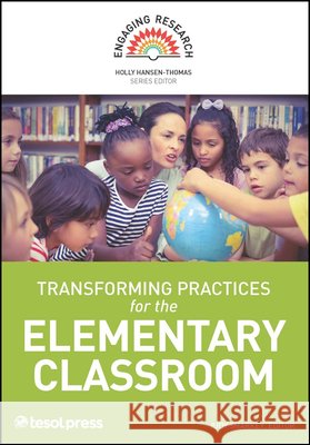Transforming Practices for the Elementary Classroom Sharkey, Judy 9781942799481