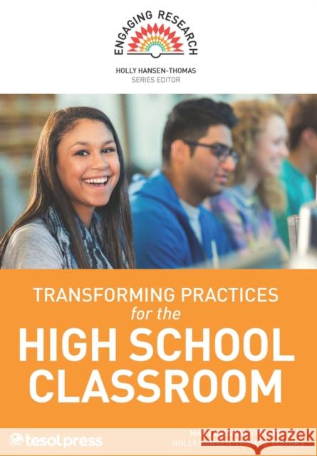 Transforming Practices for the High School Classroom Holly Hansen-Thomas Mary Amanda Stewart  9781942799504 TESOL International Association