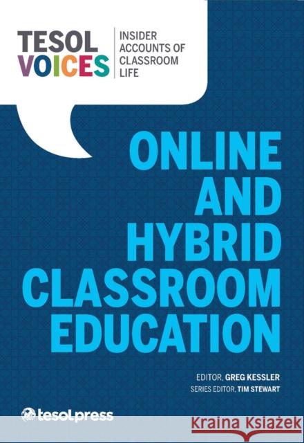 Online and Hybrid Classes Greg Kessler   9781942799788 TESOL International Association