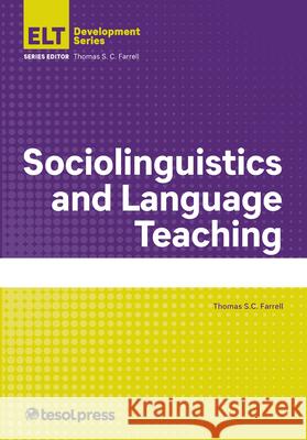 Sociolinguistics and Language Teaching Thomas S.C. Farrell   9781942799887 TESOL International Association