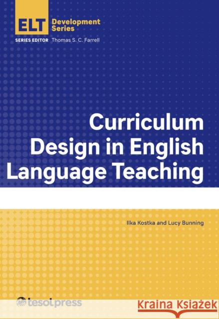 Curriculum Design in English Language Teaching Kostka, Ilka 9781942799962