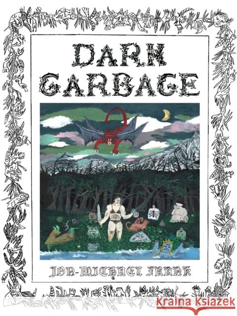 Dark Garbage Jon-Michael Frank 9781942801887 Floating World Comics