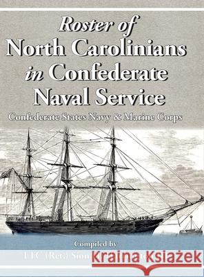 Roster of North Carolinians in Confederate Naval Service Sion H. Harrington 9781942806363 Scuppernong Press