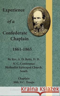 Experience of a Confederate Chaplain 1861-1865 A. Betts 9781942806509 Scuppernong Press