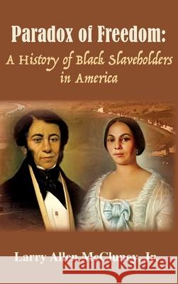 Paradox of Freedom Larry A. McCluney 9781942806783 Scuppernong Press