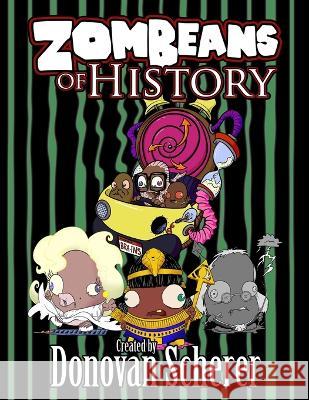 ZomBeans of History Donovan Scherer Donovan Scherer  9781942811183 Studio Moonfall